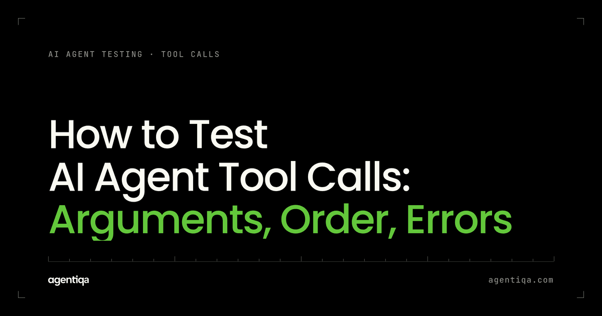 How to Test AI Agent Tool Calls: Arguments, Order, Errors